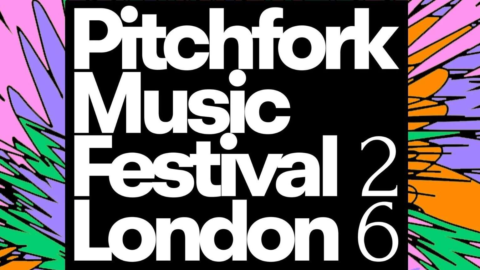Pitchfork Music Festival London announces first names for the hugely exciting 2026 edition
